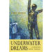 Underwater Dreams : A Modern Greek Tragedy by James Rouman